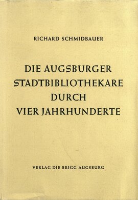Die Augsburger Stadtbibliothekare durch vier Jahrhunderte