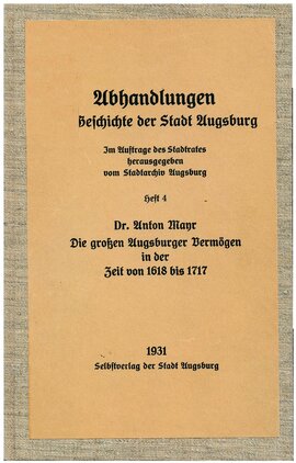 Die großen Augsburger Vermögen in der Zeit von 1618 bis 1717