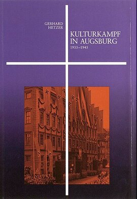 Kulturkampf in Augsburg 1933-1945