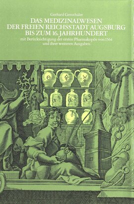 Das Medizinalwesen der freien Reichsstadt Augsburg bis zum 16. Jahrhundert