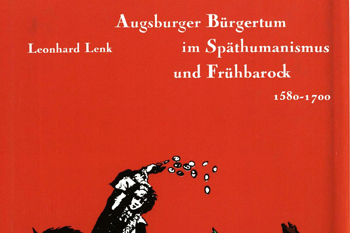  Band 17 Augsburger Bürgertum im Späthumanismus und Frühbarock (1580-1700) Leonhard Lenk - 1968 14,80 € 