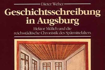  Band 30 Geschichtsschreibung in Augsburg Dieter Weber Leider vergriffen 