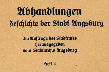 Band 4 Die großen Augsburger Vermögen in der Zeit von 1618 bis 1717 Dr. Anton Mayr - 1931 Leider vergriffen 