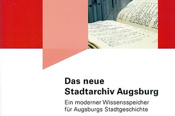 Band 6  Das neue Stadtarchiv Augsburg, Michael Cramer-Fürtig (Hg.) - 2016 14,80 €