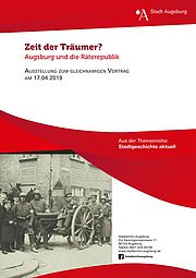 Zeit der Träumer? Augsburg und die Räterepublik