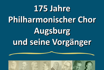 175 Jahre Philharmonischer Chor Augsburg